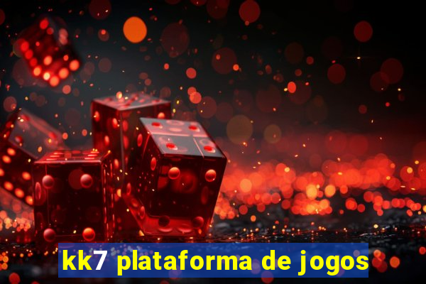 kk7 plataforma de jogos